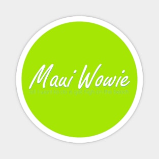 Maui Wowie Magnet